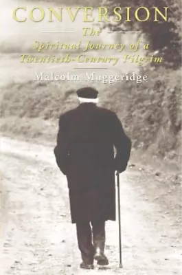 Malcolm Muggeridge Conversion (Paperback) • $23.22