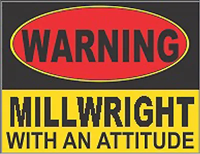 Warning Millwright With An Attitude Hard Hat Sticker CMW-3 • $0.99