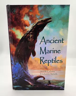 Ancient Marine Reptiles [Hardcover 1997] By Jack Callaway & Elizabeth Nicholls • $27.50