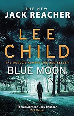 £3.15 • Buy Blue Moon: (Jack Reacher 24), Child, Lee, Used; Good Book