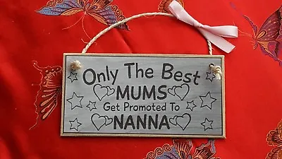 Wooden Door Wall Plaque Only The Best Mums Get Promoted To Nanna • £1.99