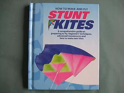 How To Make And Fly Stunt Kites Parragon ISBN 1405415452 Hardback • £1.34