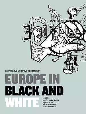 Europe In Black And White - Immigration Race And • £34.61