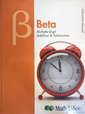 Math-U-See Beta Instruction Manual: Multiple-Digit Addition & Subtraction Book • $7.99