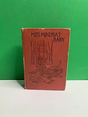 MISS MINERVA’S BABY By Emma Speed Sampson 1920 Illustrated First Edit 1st Print • $20.70