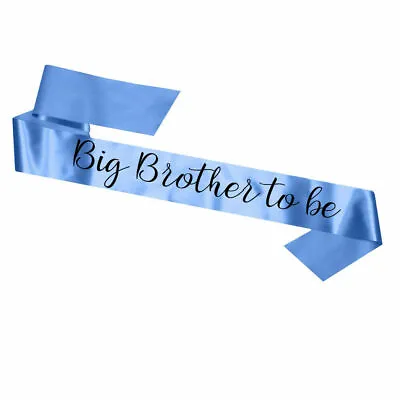 New Big Brother To Be Childrens Baby Shower Sash Party Accessory Gift Decoration • £5.79