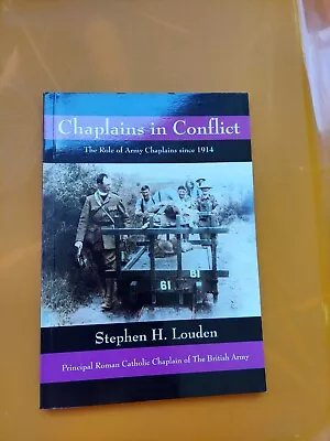 Chaplains In Conflict - Principal Roman Catholic British Army By Stephen Louden • $25