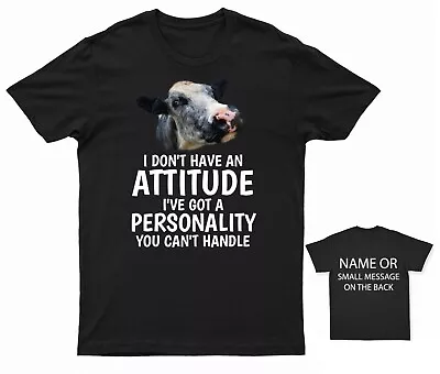 Cow I Don't Have Attitude I've Got A Personality You Can't Handle T-Shirt • £14.95