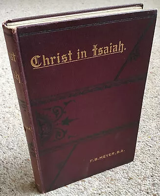 CHRIST IN ISAIAH By F. B. Meyer  (c1898 Hardback) • $31.07