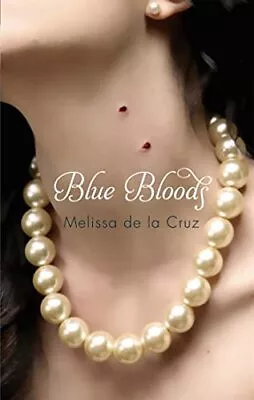 Blue Bloods-Melissa De La Cruz-Paperback-190565474X-Very Good • £3.99