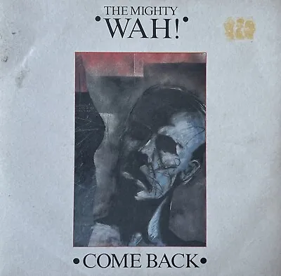 THE MIGHTY WAH-Come Back-1984-7”Single-BEG111 • £3.50