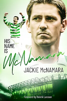 £19.99 • Buy His Name Is McNamara - Jackie McNamara Autobiography - SIGNED - Celtic Wolves