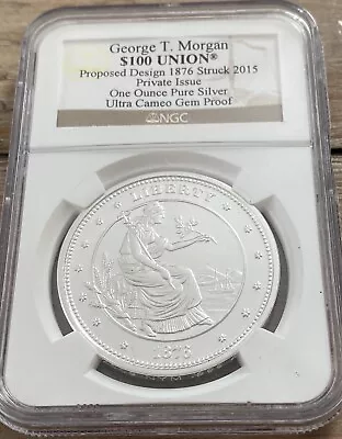 2015 George T. Morgan $100 Union 1oz Pure Silver NGC Ultra Cameo Gem Proof 324 • $79.99