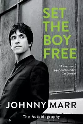 JOHNNY MARR Set The Boy Free AUTOBIOGRAPHY 2017 PB Morrissey THE SMITHS New Wave • $10.99