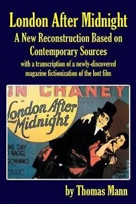 London After Midnight A New Reconstruction Based On Contemporar... 9781593939922 • £17
