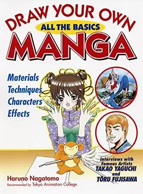 Draw Your Own Manga: All The Basics (Draw Your Own Manga Series) By Haruno Naga • £2.51