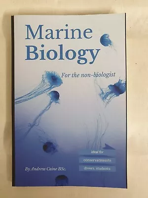 Marine Biology For The Non-Biologist By Andrew Caine - GOOD CONDITION • £9.99