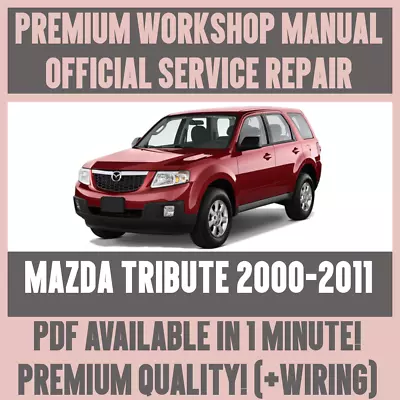 WORKSHOP MANUAL SERVICE & REPAIR GUIDE For MAZDA TRIBUTE 2000-2011 +WIRING • $14.08