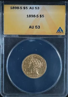 1898-s $5 Liberty Gold Half Eagle Coin - ANACS AU-53 • $510