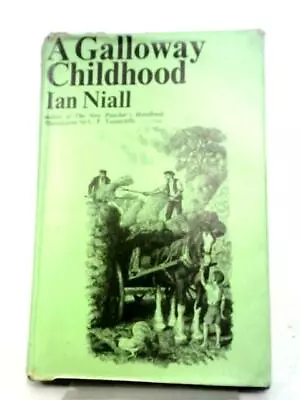 A Galloway Childhood (Ian Niall - 1967) (ID:93506) • £12.06