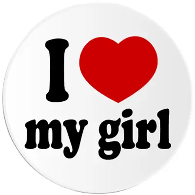 I Love My Girl - 3 Pack Circle Stickers 3 Inch • $6.99