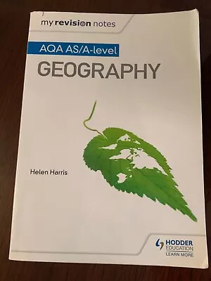 My Revision Notes: AQA AS/A-level Geography Helen Harris V Good Condition • £4.49