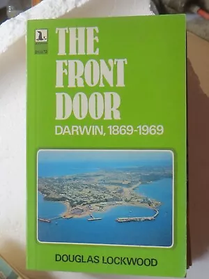 The Front Door Darwin 1869-1969 PB Signed Copy Douglas Lockwood • $10