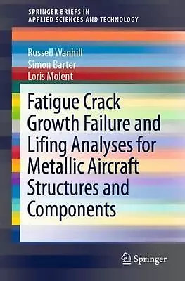 Fatigue Crack Growth Failure And Lifing Analyses For Metallic Aircraft Structure • $66.24