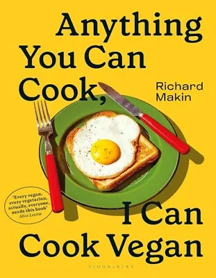 Anything You Can Cook I Can Cook Vegan By Richard Makin • £18.99