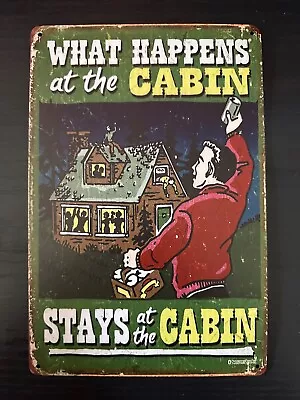 What Happens At The Cabin Stays At The Cabin  Vintage Tin Sign • $12.95