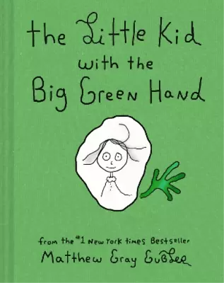 Matthew Gray Gubler The Little Kid With The Big Green Hand (Hardback) • $24.75