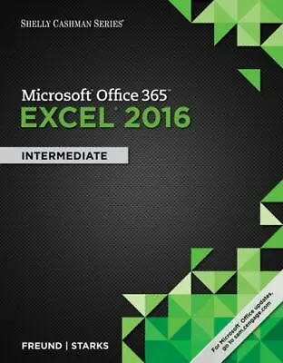 $69.99 • Buy Shelly Cashman Series Microsoft Office 365 & Excel 2016: Intermediate, Loose-lea