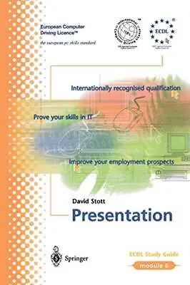 Presentation: ECDL - The European PC Standard (Euro... By Stott David Paperback • £3.49