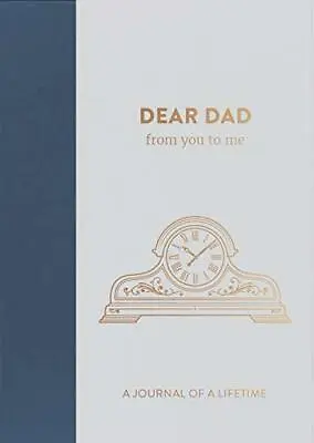 Dear Dad From You To Me : Memory Journal Capturing Your Father's Own Amazing St • £14.53