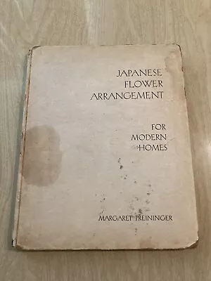 Japanese Flower Arrangement For Modern Homes - M. Preininger Vintage 1936 1st Ed • $10
