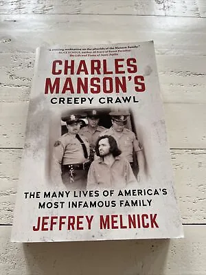 Charles Manson's Creepy Crawl: The Many Lives Of America's Most Infamous Family  • $11.39