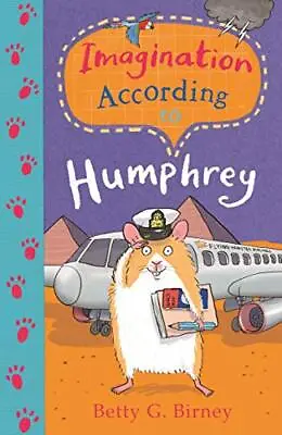Imagination According To Humphrey (Humphrey The Hamster) By Birney Betty G. The • £3.11