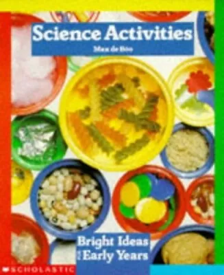 Science Activities (Bright Ideas For Early Years) By De Boo Max Paperback Book • £3.66