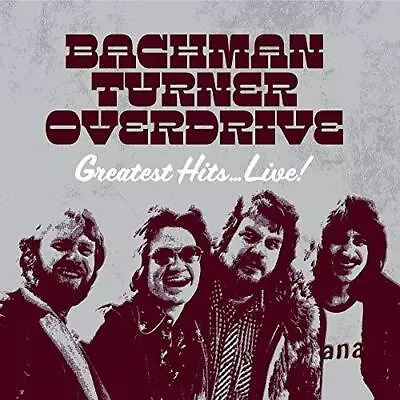 Bachman-Turner Overdrive - Greatest Hits Live - Bachman-Turner Overdrive CD KWVG • £20.98