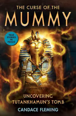 The Curse Of The Mummy: Uncovering Tutankhamuns Tomb (Scholastic Focus) - GOOD • $5.11