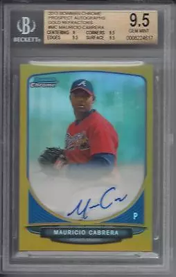 Mauricio Cabrera 2013 Bowman Chrome Gold Refractor Auto Rc /50 Bgs 9.5 10au Pop1 • $89.99