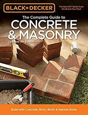 Black And Decker The Complete Guide To Concrete And Masonry 4th • $8.64