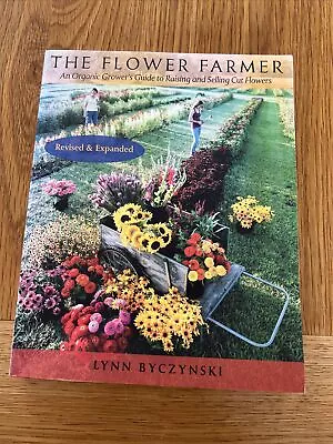 The Flower Farmer: An Organic Grower's Guide To Raising And Selling Cut Flowers • £0.99