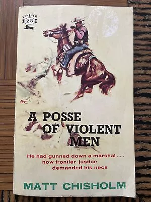 A Posse Of Violent Men By Matt Chisholm 1960 First Edition Paperback • £30