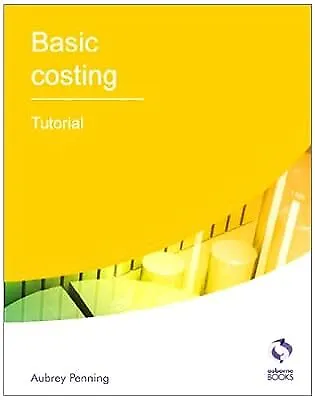 Basic Costing Tutorial (AAT Accounting - Level 2 Certificate In Accounting) Pen • £2.38