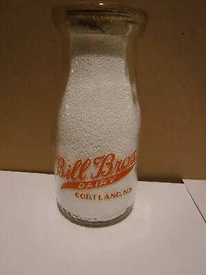 1/2 Pint Bill Bros Brothers Dairy Milk Bottle  Cortland NY • $10