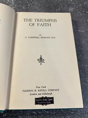 The Triumphs Of Faith By G. Campbell Morgan • $20