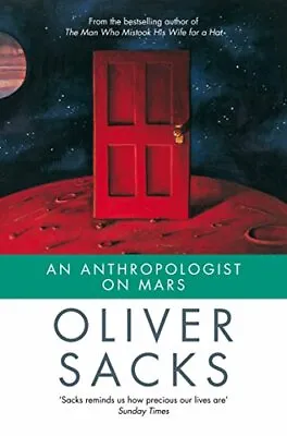An Anthropologist On Mars By Oliver Sacks. 9780330343473 • £2.39