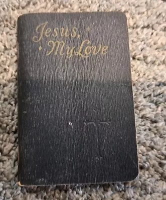 Jesus My Love Father J. M. Lelen An Ideal Prayerbook Catholic 1938 • $9.99