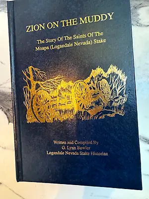 Zion On The Muddy: LDS Saints Of The Moapa Logandale Nevada Mormon Book SIGNED • $29.97